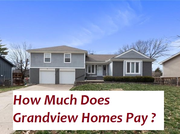 How Much Does Grandview Homes Pay