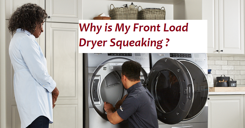 Why is My Front Load Dryer Squeaking